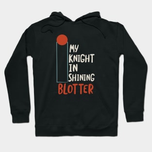 Funny BINGO Pun My Knight in Shining Blotter Hoodie